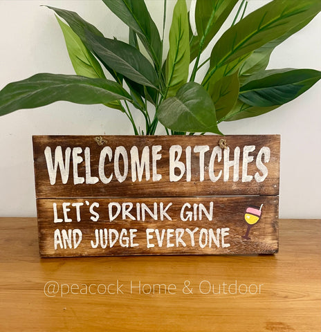 Welcome Bitches Sign - Gin