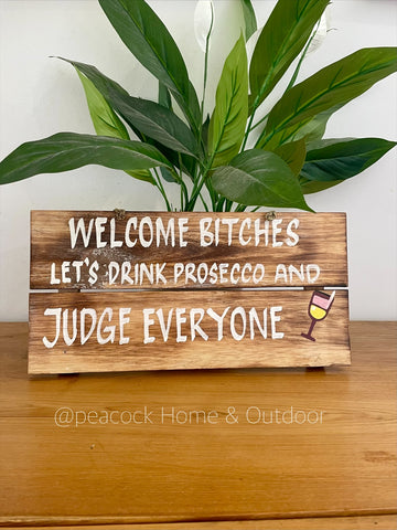Welcome Bitches Sign - Prosecco